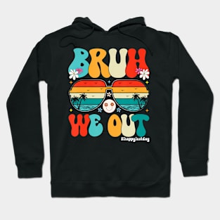 Bruh We Out Happy Last Day Of School Hoodie